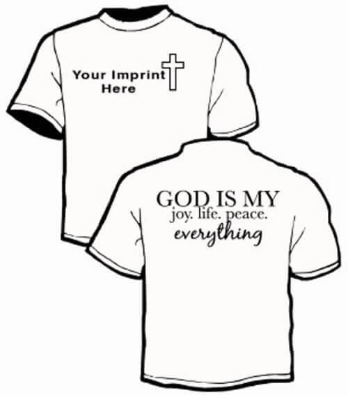 Shirt Template: God is My Joy, Life, Peace, Everything 3