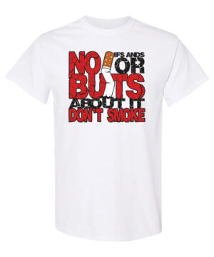 No Ifs Ands Or Butts Tobacco Prevention Shirt