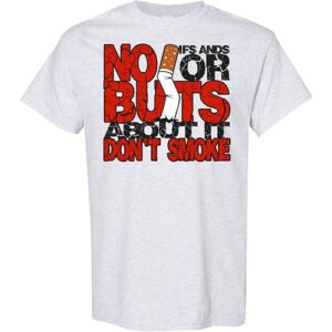 Tobacco Prevention Shirt: No If Ands…