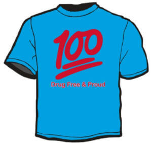 Drug Prevention Shirt: 100 Drug Free and Proud 6