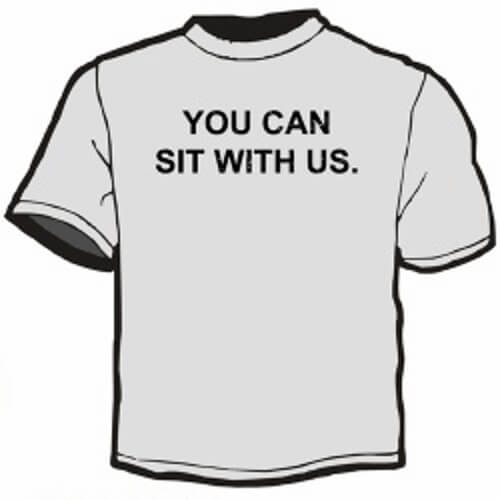 Shirt Template: You Can Sit With Us 1
