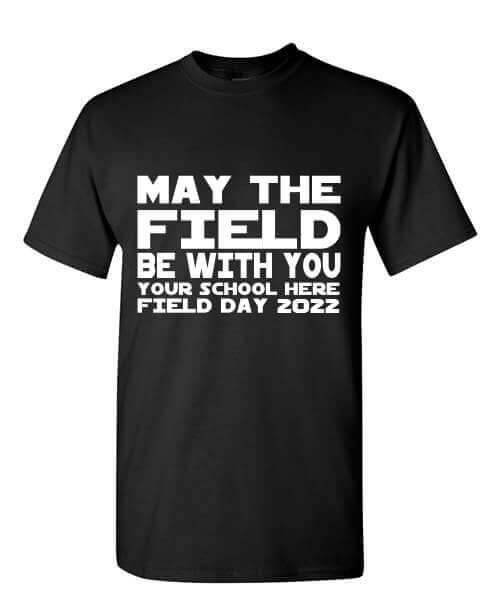 Field Day Shirt: May The Field Be With You... Field Day 2022 1