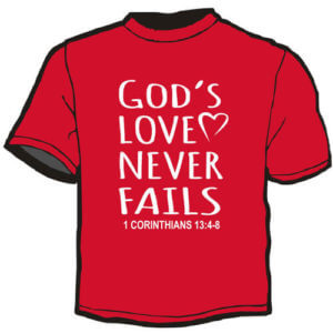 Shirt Template: God's Love Never Fails 30