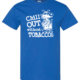 Chill Out Without Tobacco Tobacco Prevention Shirt