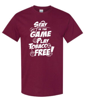 Stay In The Game Tobacco Prevention Shirt
