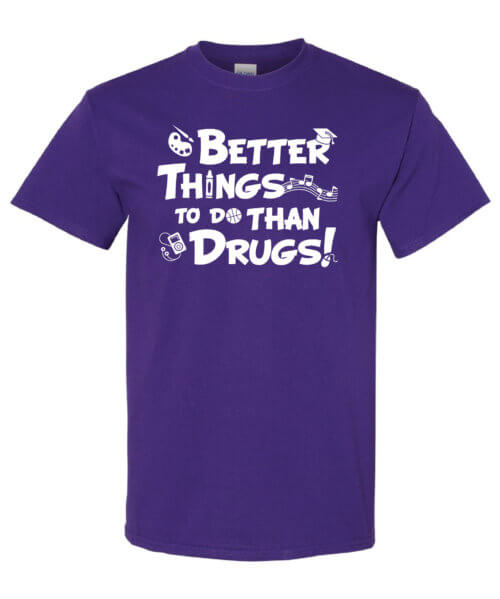 Better things to do than drugs shirt