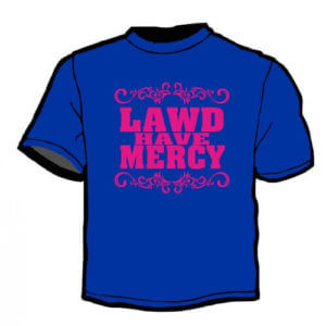 Shirt Template: Lawd Have Mercy 17