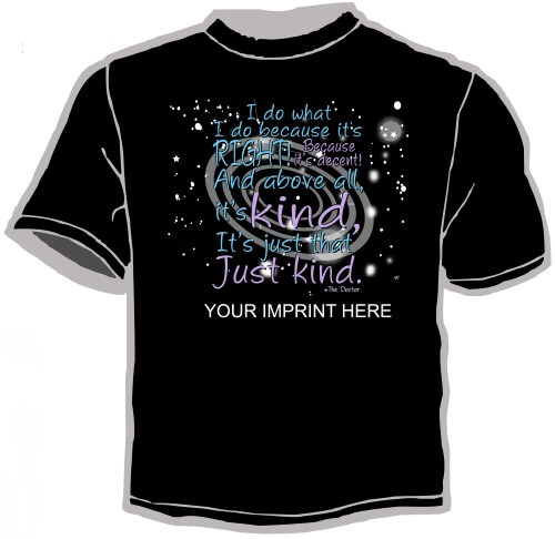 Kindness Shirt: I Do What...-Customizable 1