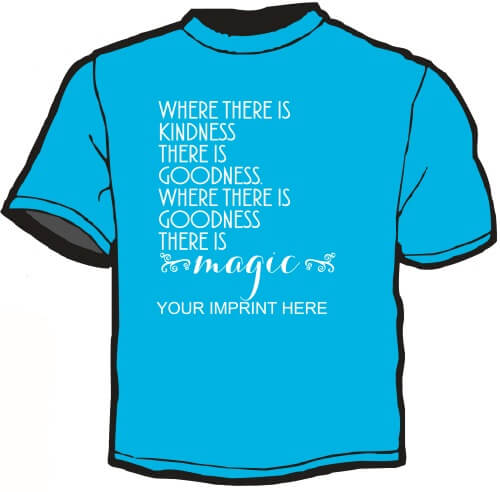 Kindness Shirt: Where there is...-Customizable 2