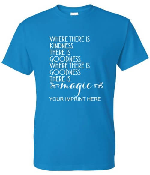 Kindness Shirt: Where there is...Customizable 3