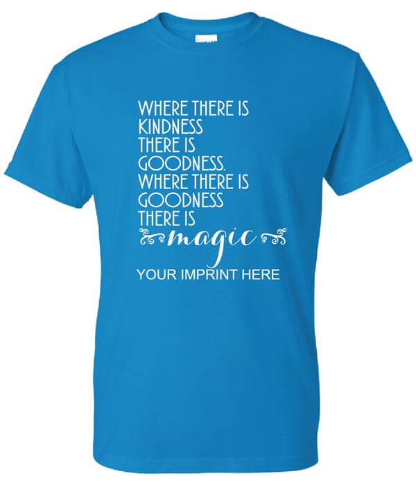 Kindness Shirt: Where there is...-Customizable 1