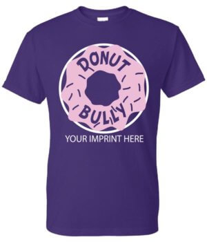 Bullying Prevention Shirt: Donut Bully 24