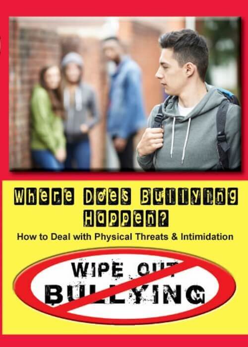 Where Does Bullying Happen - How to Deal with Physical Threats & Intimidation - DVD 3
