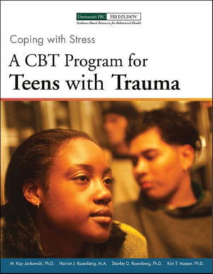 Coping with Stress - A CBT Program for Teens with Trauma - Facilitator manual with CD-ROM and 10 Handbooks 1