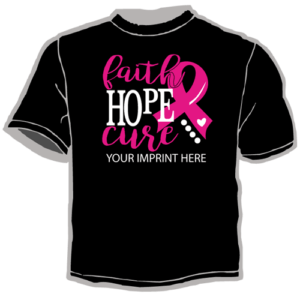 Cancer Awareness Shirt: Faith Hope Cure 7
