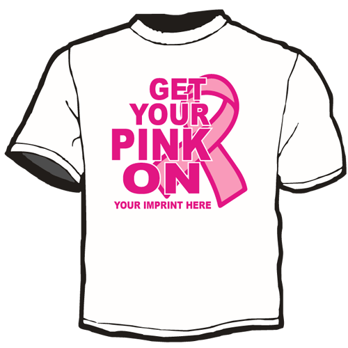 Cancer Awareness Shirt: Get Your Pink On 1
