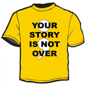 Shirt Template: Your Story Is Not Over 61