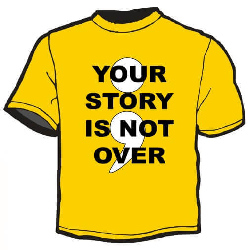 Shirt Template: Your Story Is Not Over 3