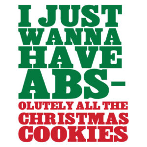 Holiday and Seasonal Banner (Customizable): I Just Wanna Have Abs-olutely All Christmas Cookies