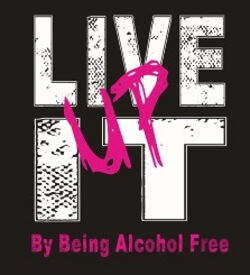 Alcohol Prevention Banner (Customizable): Live It Up By Being Alcohol Free 39