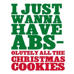 Holiday and Seasonal Banner (Customizable): I Just Wanna Have Abs-olutely All Christmas Cookies 10