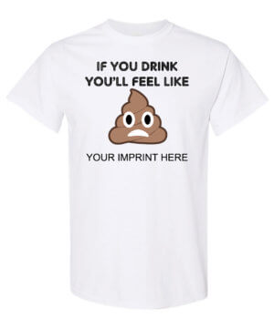 If You Drink You'll Feel Like Alcohol Prevention Shirt