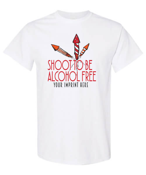 Shoot To Be Alcohol Free Alcohol Prevention Shirt