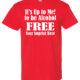 It's up to me to be alcohol free shirt