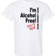 I'm alcohol free shirt