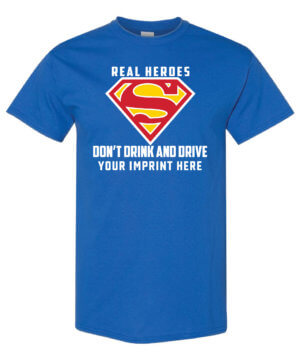 Real Heroes Alcohol Prevention Shirt