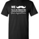 We Must Mustache You To Be Tobacco Free Shirt