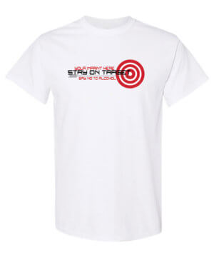 Stay on target alcohol prevention shirt