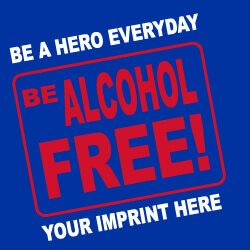 Alcohol Prevention Banner (Customizable): Be A Hero Everyday, Be Alcohol Free 21