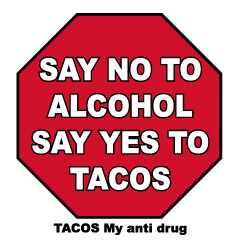 Alcohol Prevention Banner (Customizable): Say No To Alcohol, Say Yes To Tacos 2