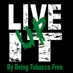 Tobacco Prevention Banner (Customizable): Live It Up By Being Tobacco Free 2