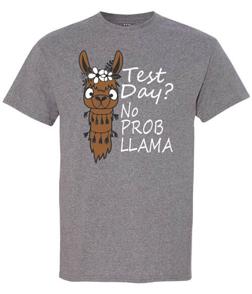Test Day No Prob-llama Test Day Shirt