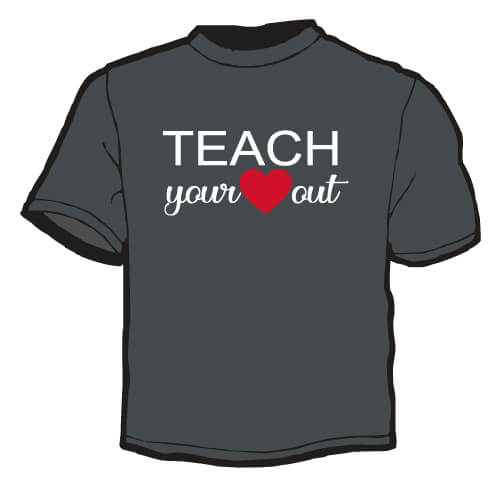 Shirt Template: Teach Your Heart Out 1