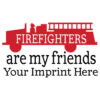 Fire Safety Banner (Customizable): Firefighters Are My Friends