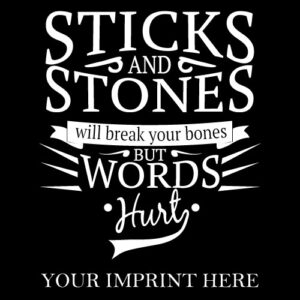 Bullying Prevention Banner (Customizable): Sticks and Stones Will Break Your Bones But Words Hurt