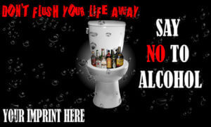 Alcohol Prevention Banner (Customizable): Don't Flush Your Life Away 2