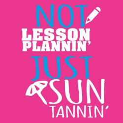 Predesigned Banner (Customizable): Not Lesson Plannin' Just Sun Tannin' 1