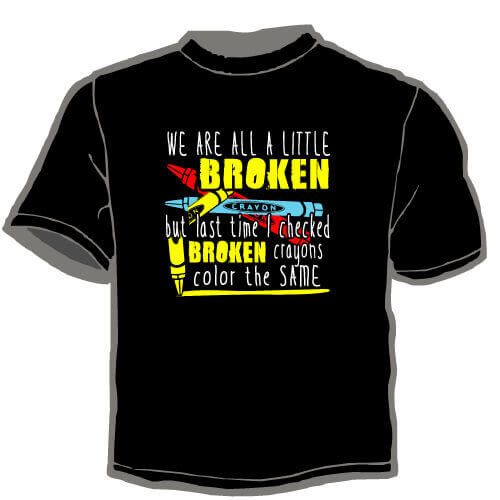 Shirt Template: We Are All A Little Broken 3