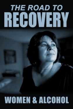 |The Road to Recovery:  Women & Alcohol  (DVD)