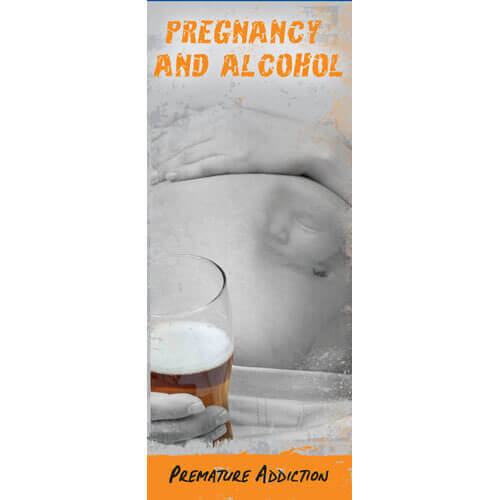 Pregnancy and Alcohol: Premature Addiction - Pamphlet 3