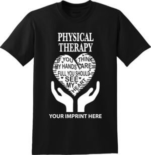 Shirt Template: Physical Therapy If You Think My Hands Are Full...