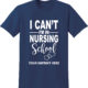 Shirt Template: I Can't I'm In Nursing School