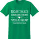 Shirt Template: Today It Hurts Tomorrow It Works Physical Therapy