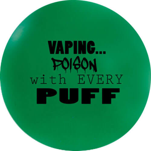 VAPING...POISON with every PUFF Stress Reliever Ball