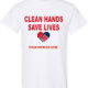 Health Awareness Shirt: Clean Hands Save Lives COVID-19 Shirt 1