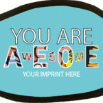 you are awesome|Face Mask with adjustable straps|